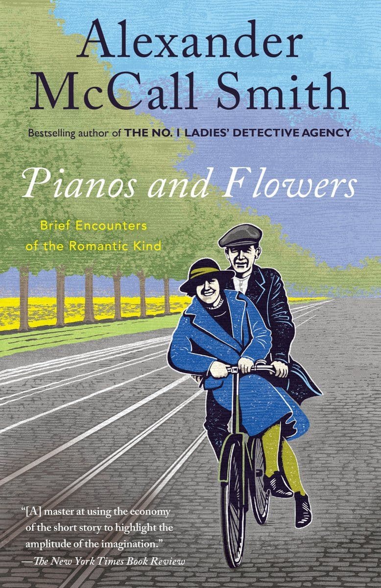 Alexander.McCall.Smith.-.Pianos.And.Flowers.Brief.Encounters.Of.The.Romantic.Kind.2021.RETAIL.EPUB.eBook-CTO