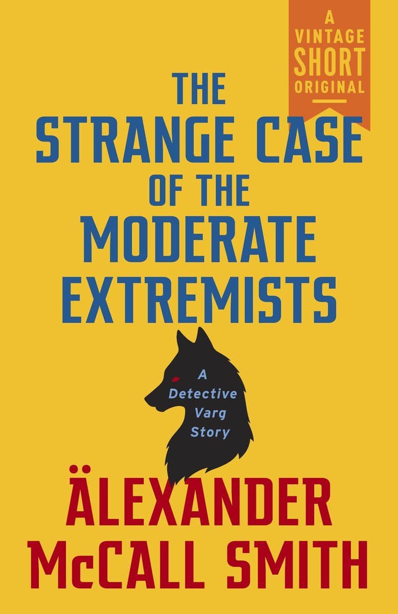 Alexander.McCall.Smith.-.The.Strange.Case.Of.The.Moderate.Extremists.2019.RETAIL.EPUB.eBook-CTO
