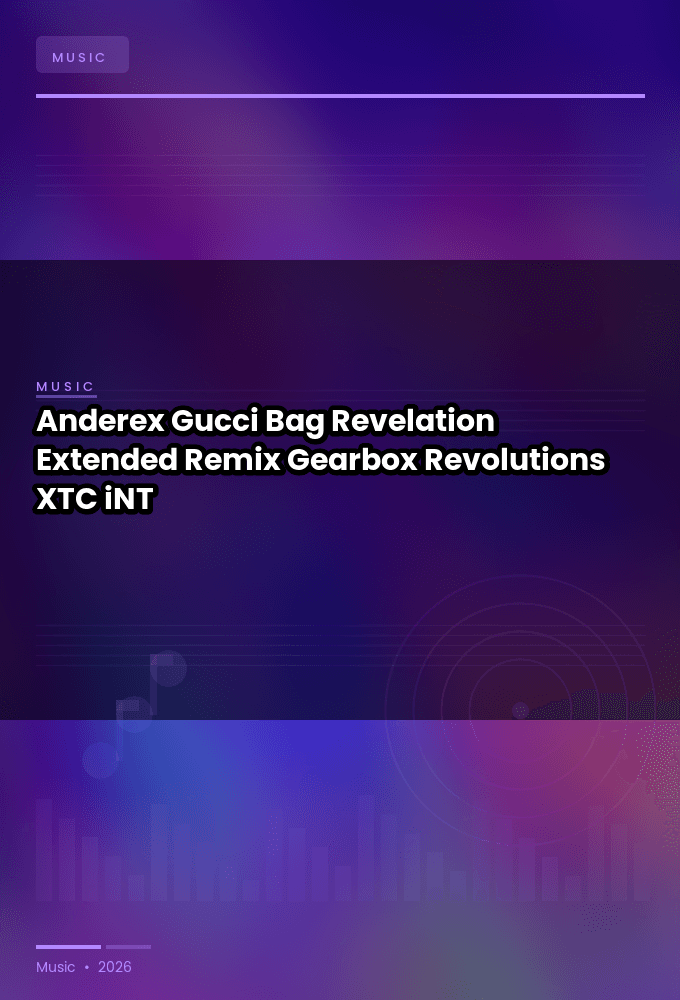 Anderex-Gucci_Bag_Revelation_Extended_Remix_Gearbox_Revolutions-SINGLE-WEB-2023-XTC_iNT