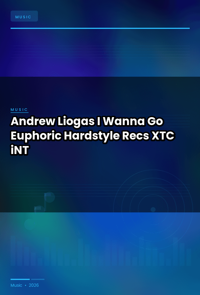 Andrew_Liogas-I_Wanna_Go_Euphoric_Hardstyle_Recs-SINGLE-WEB-2024-XTC_iNT