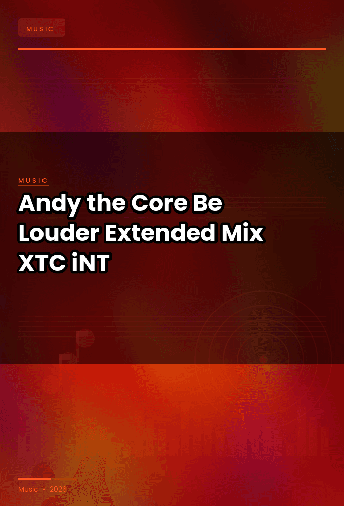 Andy_the_Core-Be_Louder_Extended_Mix_-SINGLE-WEB-2023-XTC_iNT