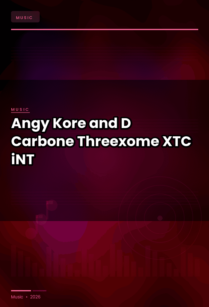 Angy_Kore_and_D_Carbone-Threexome-SINGLE-WEB-2024-XTC_iNT