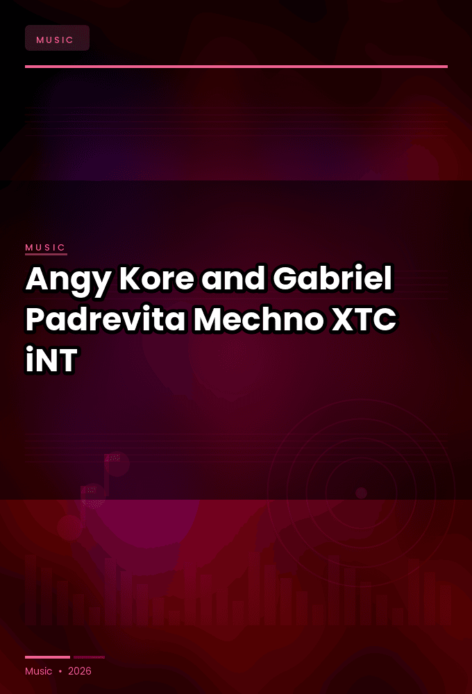 Angy_Kore_and_Gabriel_Padrevita-Mechno-WEB-2024-XTC_iNT