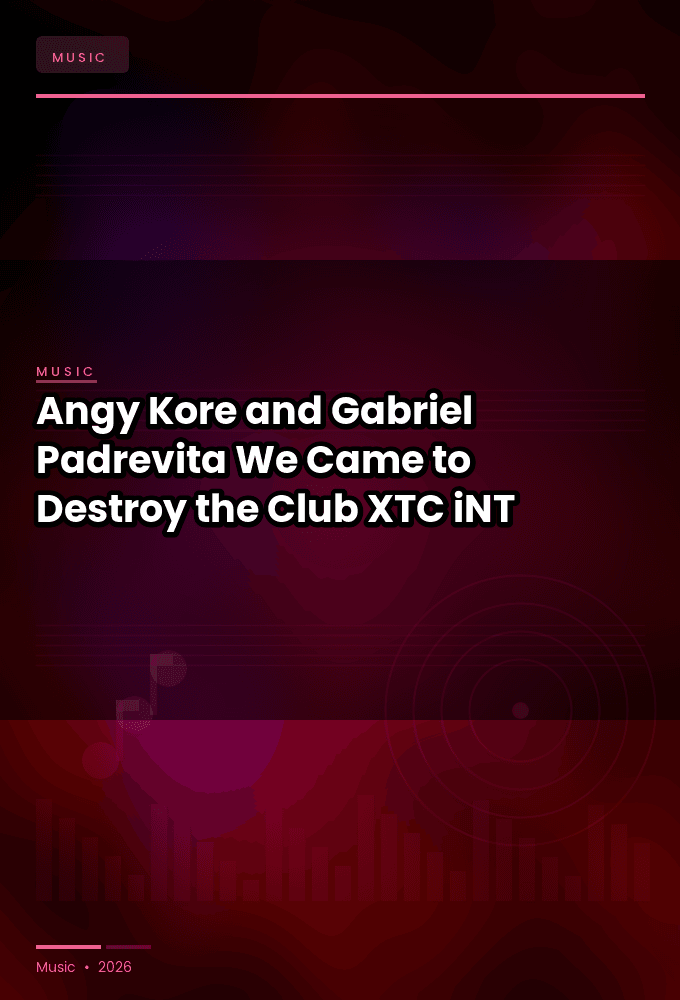 Angy_Kore_and_Gabriel_Padrevita-We_Came_to_Destroy_the_Club-WEB-2024-XTC_iNT