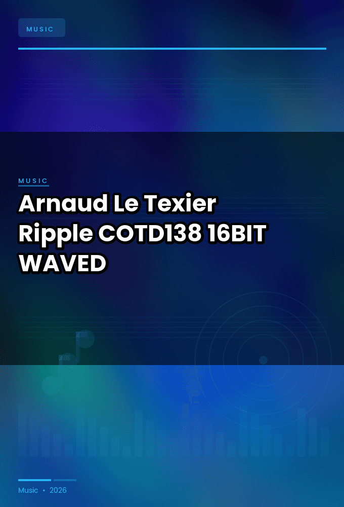 Arnaud_Le_Texier-Ripple_EP-COTD138-16BIT-WEB-FLAC-2026-WAVED