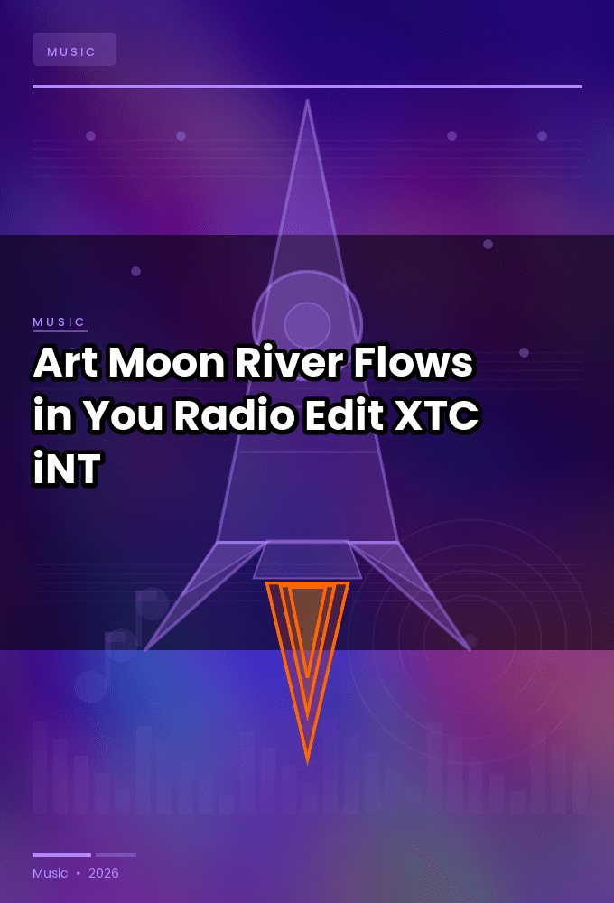 Art_Moon-River_Flows_in_You_Radio_Edit_-SINGLE-WEB-2024-XTC_iNT