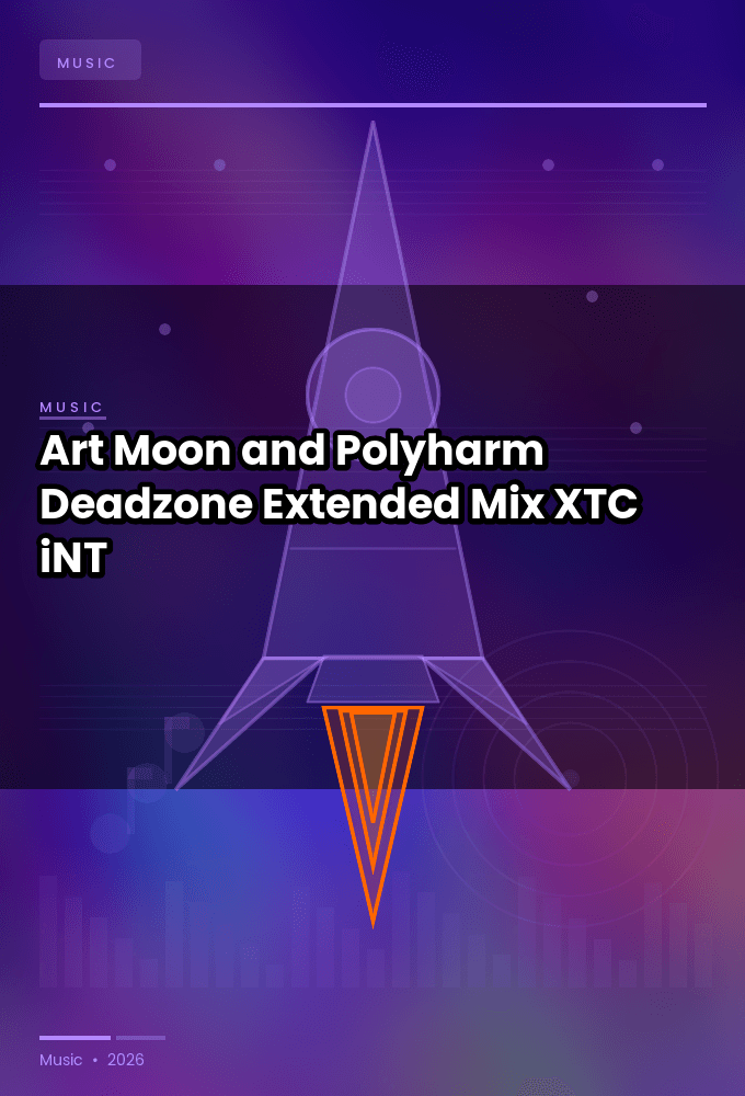 Art_Moon_and_Polyharm-Deadzone_Extended_Mix_-SINGLE-WEB-2024-XTC_iNT