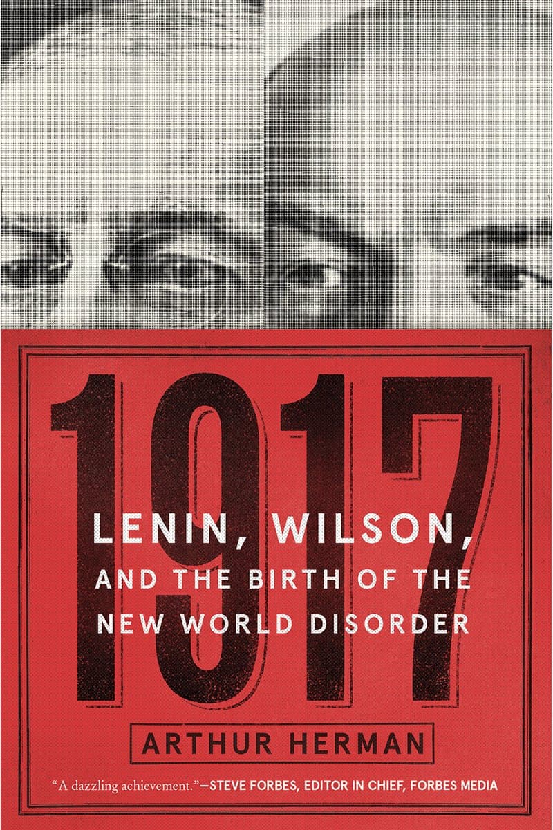 Arthur.Herman.1917.Lenin.Wilson.and.the.Birth.of.the.New.World.Disorder.2017.RETAiL.EPUB.eBook-NODE