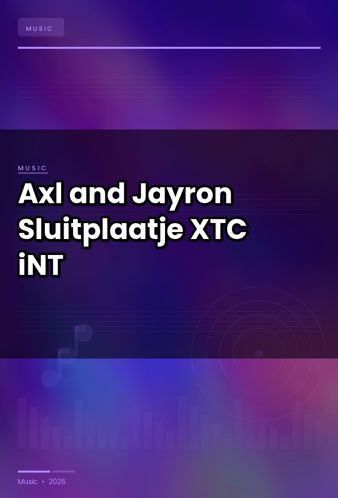 Axl_and_Jayron-Sluitplaatje-SINGLE-WEB-2024-XTC_iNT