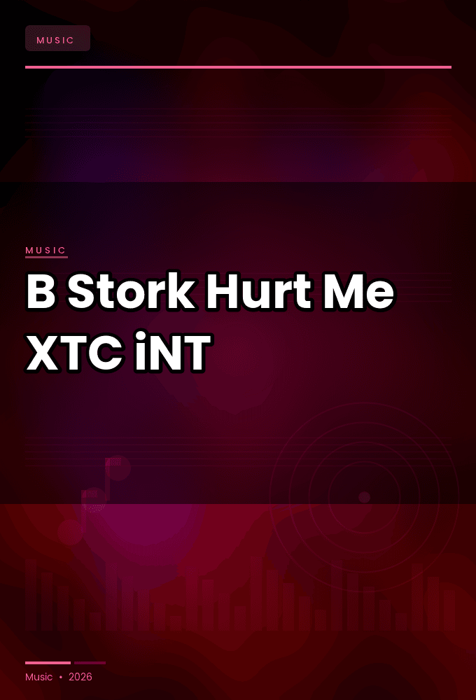 B-Stork-Hurt_Me-WEB-2024-XTC_iNT