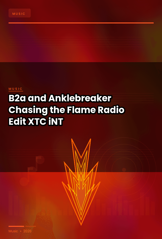 B2a_and_Anklebreaker-Chasing_the_Flame_Radio_Edit_-SINGLE-WEB-2025-XTC_iNT