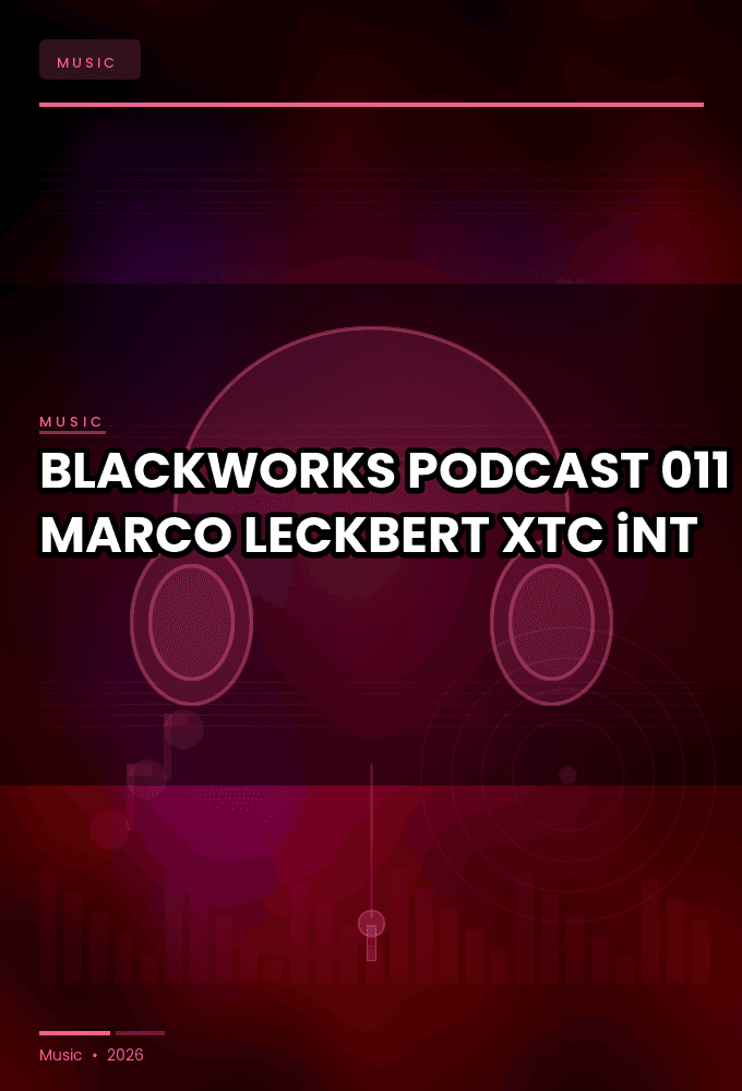 BLACKWORKS_PODCAST_011-MARCO_LECKBERT-WEB-2026-XTC_iNT