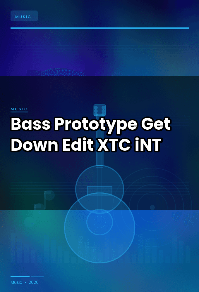 Bass_Prototype-Get_Down_Edit_-SINGLE-WEB-2025-XTC_iNT