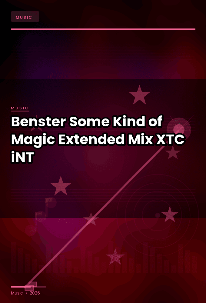 Benster-Some_Kind_of_Magic_Extended_Mix_-SINGLE-WEB-2024-XTC_iNT