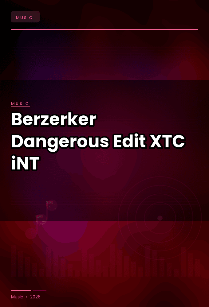 Berzerker-Dangerous_Edit_-SINGLE-WEB-2025-XTC_iNT