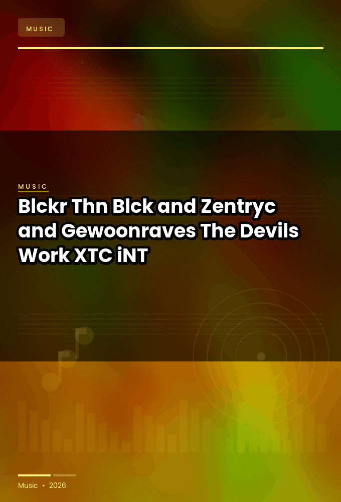 Blckr_Thn_Blck_and_Zentryc_and_Gewoonraves-The_Devils_Work-SINGLE-WEB-2024-XTC_iNT