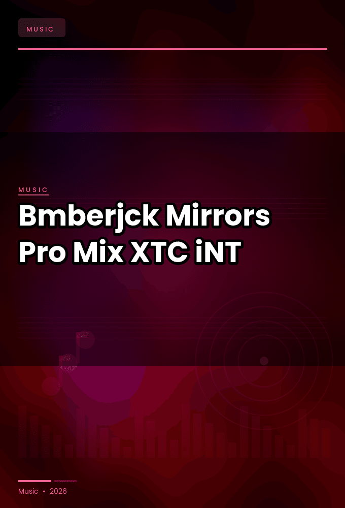 Bmberjck-Mirrors_Pro_Mix_-SINGLE-WEB-2024-XTC_iNT