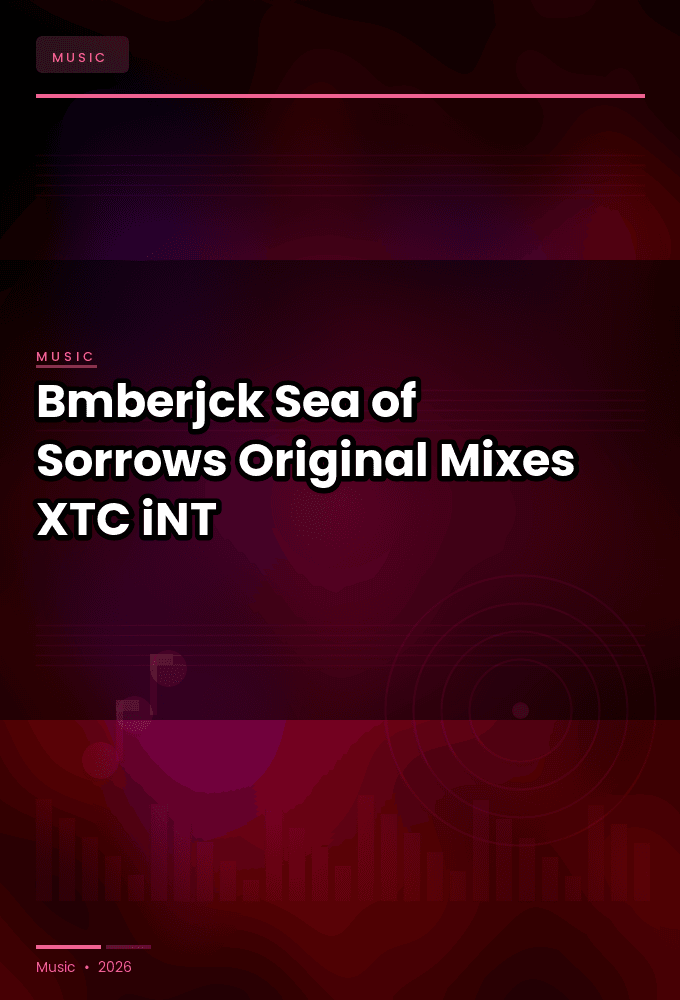 Bmberjck-Sea_of_Sorrows_Ep_Original_Mixes_-WEB-2024-XTC_iNT