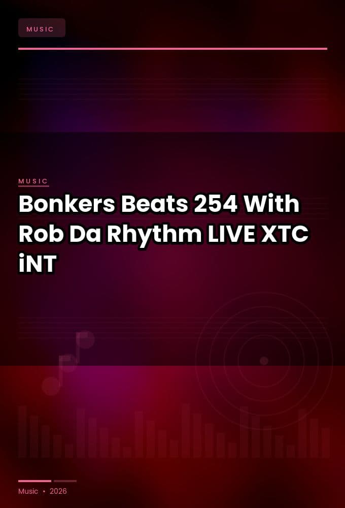 Bonkers_Beats_254-With_Rob_Da_Rhythm-LIVE-WEB-2026-XTC_iNT