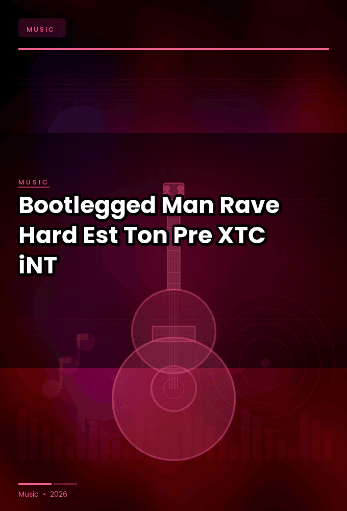 Bootlegged_Man-Rave-Hard_Est_Ton_Pre-SINGLE-WEB-2024-XTC_iNT