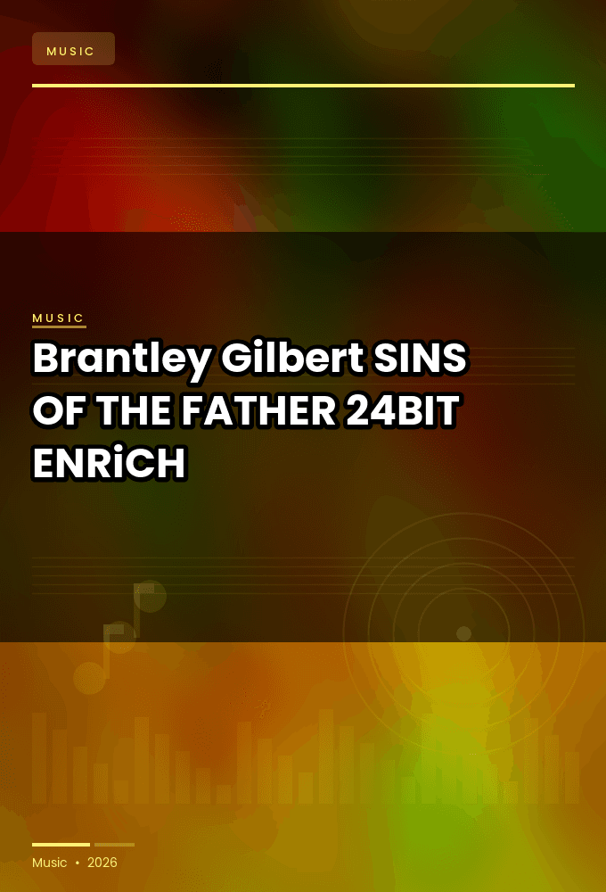 Brantley_Gilbert-SINS_OF_THE_FATHER-24BIT-WEB-FLAC-2026-ENRiCH