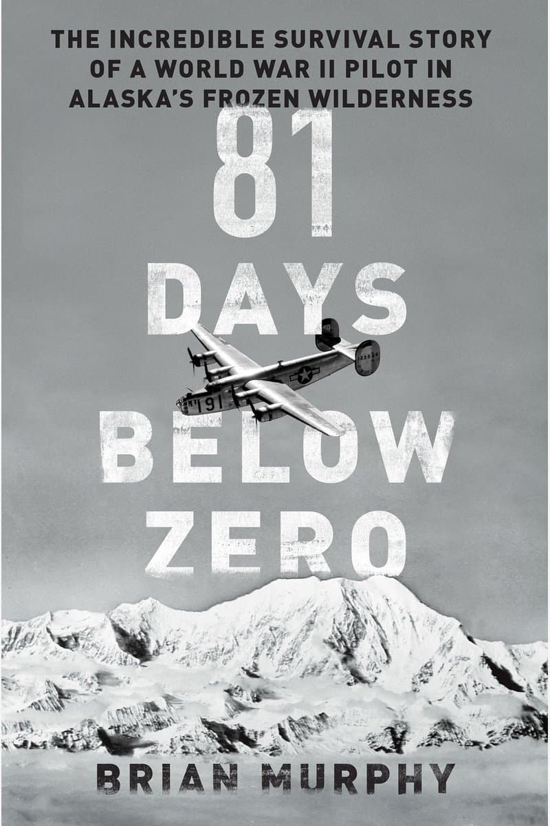 Brian.Murphy.81.Days.Below.Zero.The.Incredible.Survival.Story.of.a.World.War.II.Pilot.in.Alaskas.Frozen.Wilderness.2015.RETAiL.EPUB.eBook-NODE