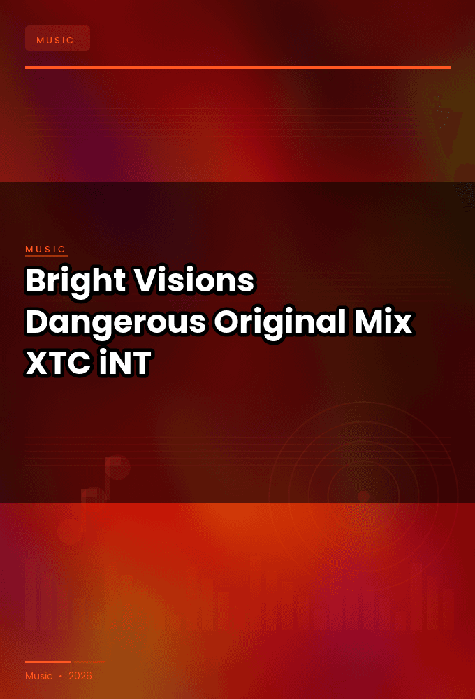 Bright_Visions-Dangerous_Original_Mix_-SINGLE-WEB-2024-XTC_iNT