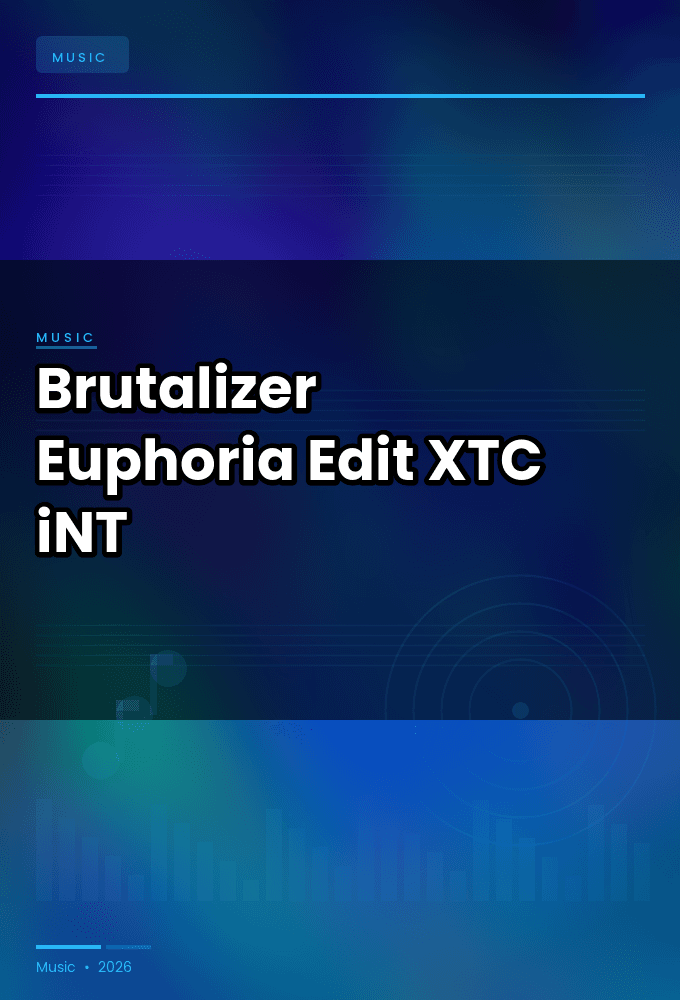 Brutalizer-Euphoria_Edit_-SINGLE-WEB-2025-XTC_iNT