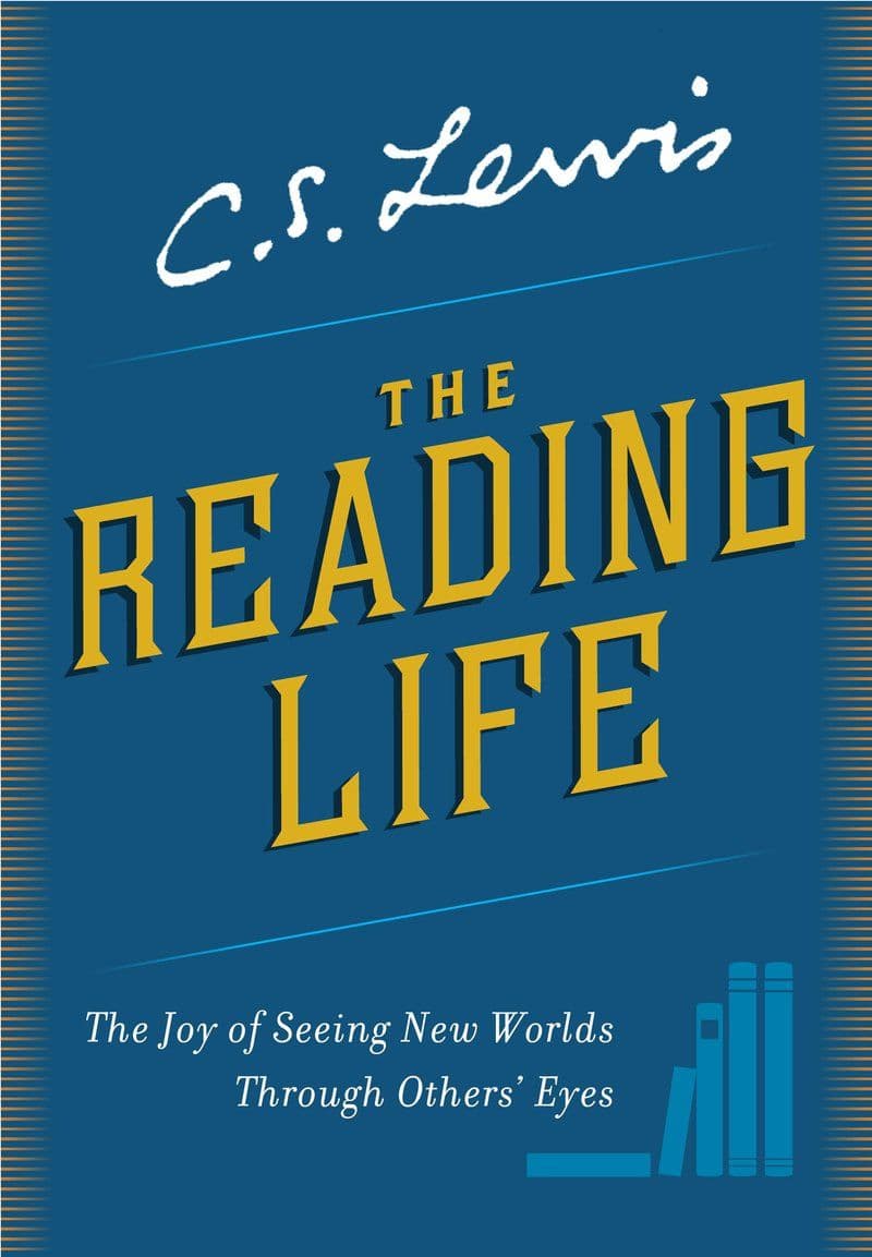 C.S.Lewis.-.The.Reading.Life.The.Joy.Of.Seeing.New.Worlds.Through.Others.Eyes.2019.RETAIL.EPUB.eBook-CTO