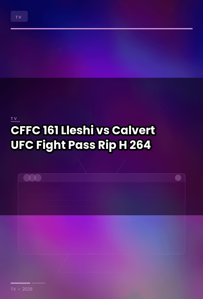 CFFC 161 Lleshi vs Calvert UFC Fight Pass 720p WEBRip H 264-Star