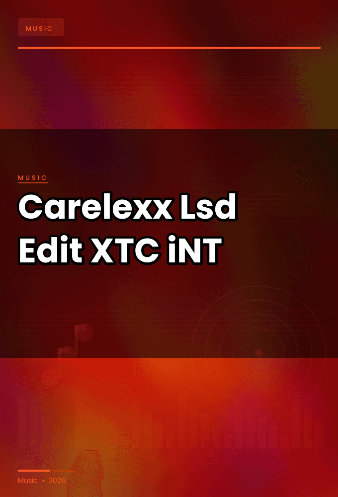 Carelexx-Lsd_Edit_-SINGLE-WEB-2025-XTC_iNT
