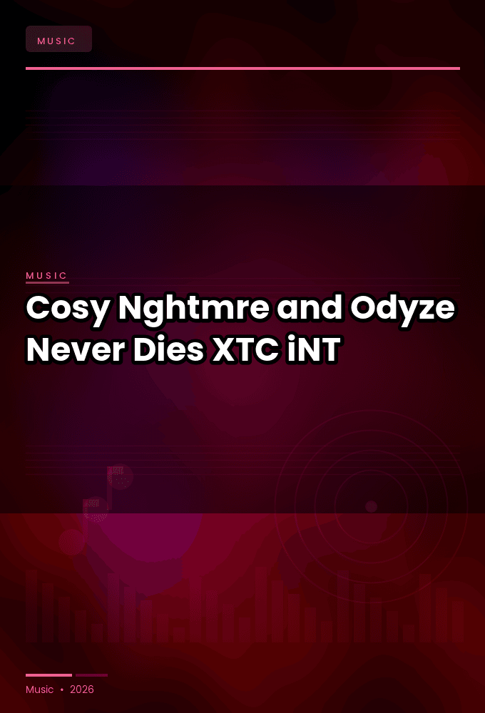 Cosy_Nghtmre_and_Odyze-Never_Dies-SINGLE-WEB-2025-XTC_iNT
