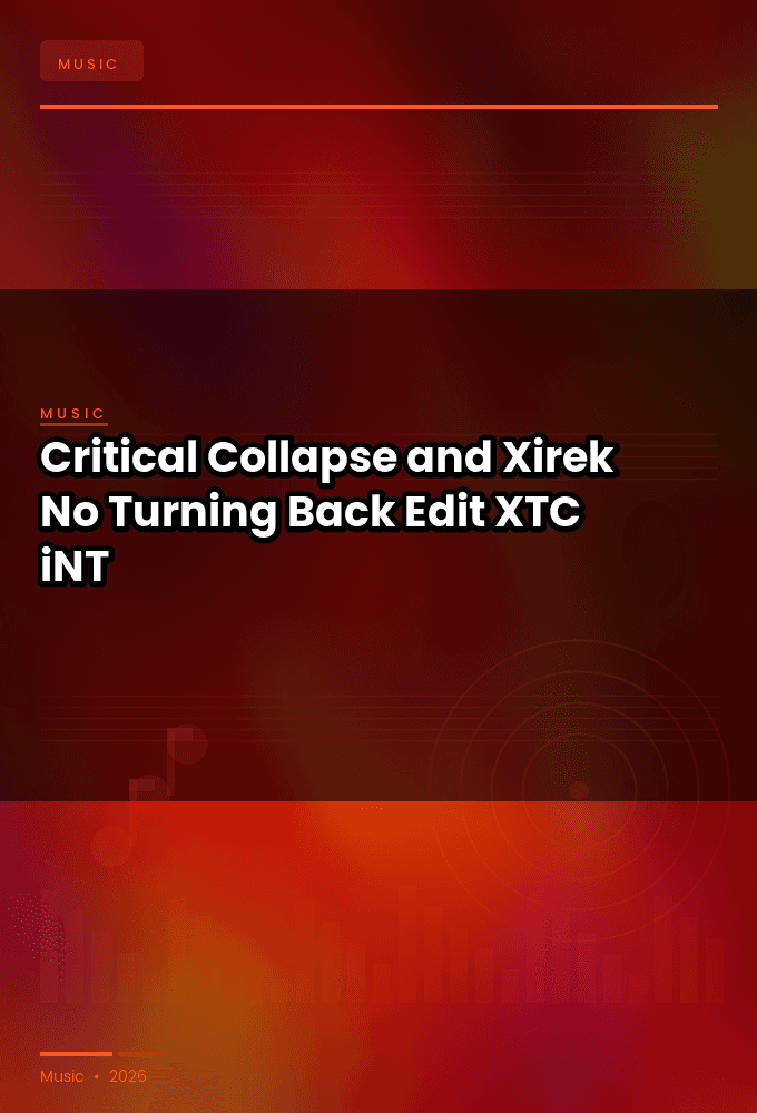 Critical_Collapse_and_Xirek-No_Turning_Back_Edit_-SINGLE-WEB-2025-XTC_iNT