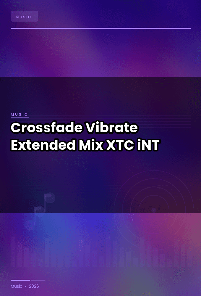Crossfade-Vibrate_Extended_Mix_-SINGLE-WEB-2024-XTC_iNT