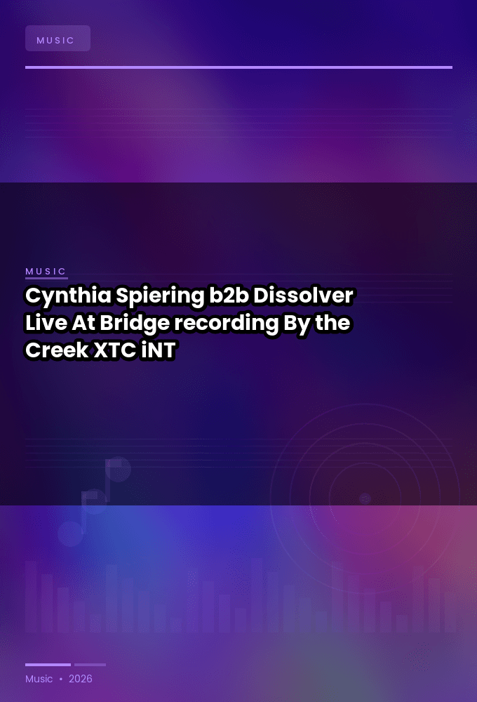 Cynthia_Spiering_b2b_Dissolver-Live_At_Bridge_recording_By_the_Creek_2026-WEB-2026-XTC_iNT