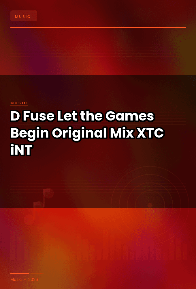 D-Fuse-Let_the_Games_Begin_Original_Mix_-SINGLE-WEB-2024-XTC_iNT