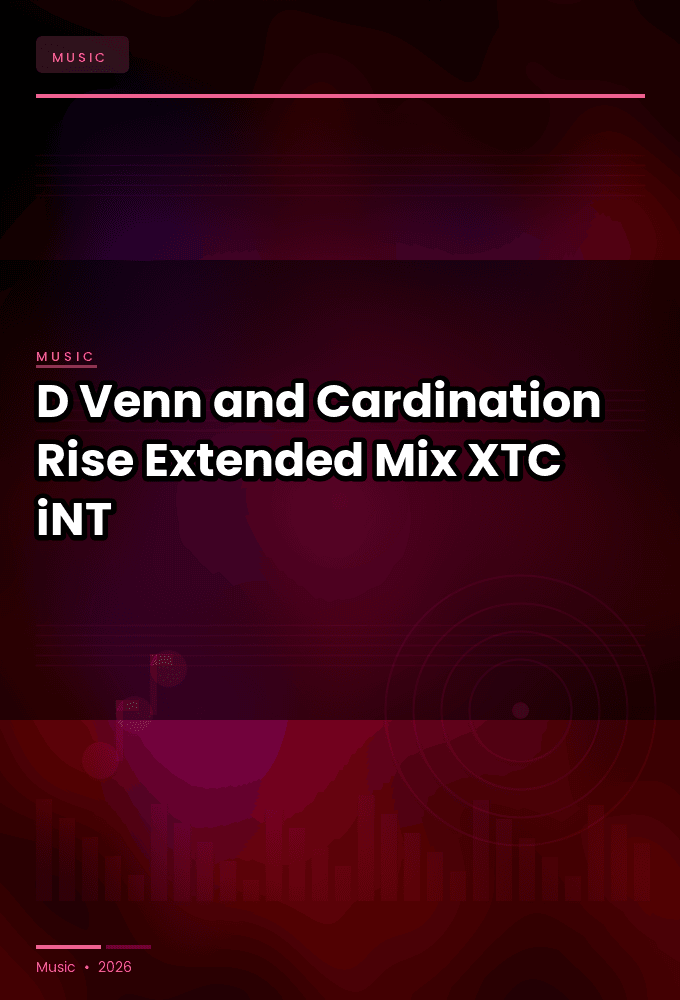 D-Venn_and_Cardination-Rise_Extended_Mix_-SINGLE-WEB-2024-XTC_iNT