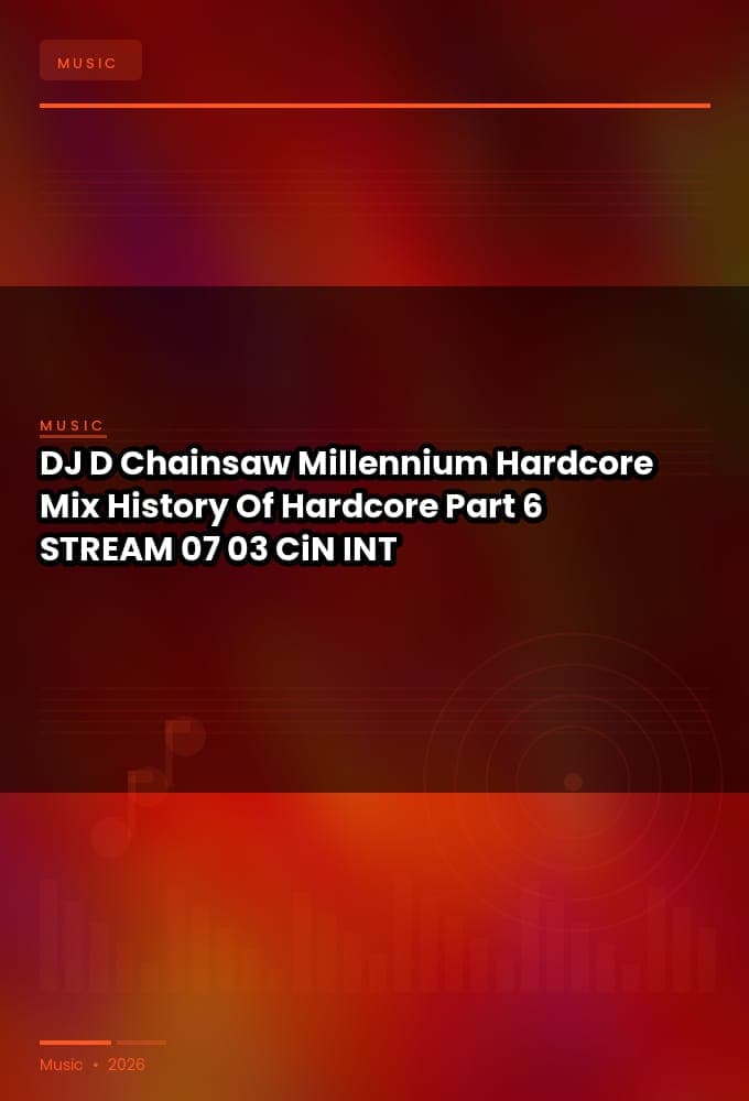 DJ_D_Chainsaw-Millennium_Hardcore_Mix_History_Of_Hardcore_Part_6-STREAM-07-03-2026-CiN_INT