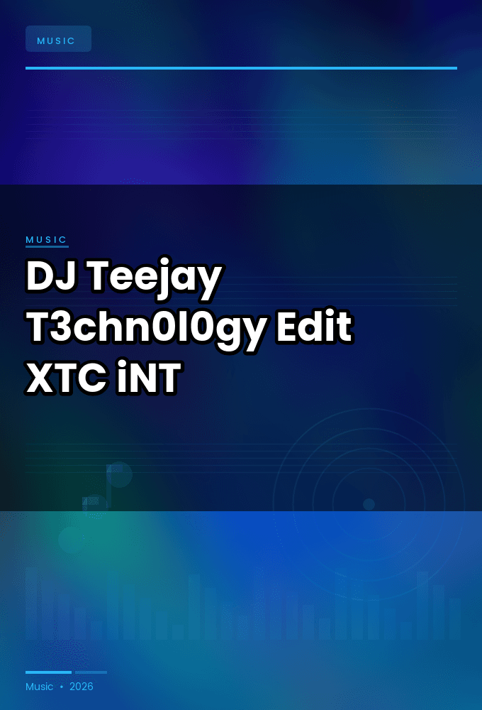 DJ_Teejay-T3chn0l0gy_Edit_-SINGLE-WEB-2024-XTC_iNT