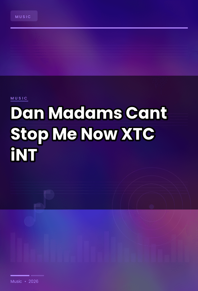 Dan_Madams-Cant_Stop_Me_Now-SINGLE-WEB-2025-XTC_iNT