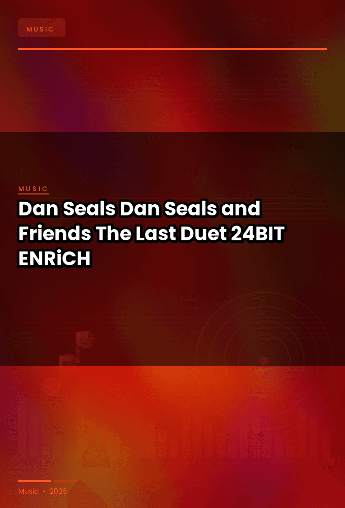 Dan_Seals-Dan_Seals_and_Friends_The_Last_Duet-24BIT-WEB-FLAC-2026-ENRiCH