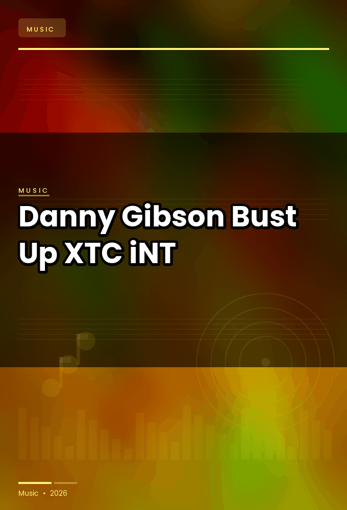 Danny_Gibson-Bust_Up-SINGLE-WEB-2025-XTC_iNT