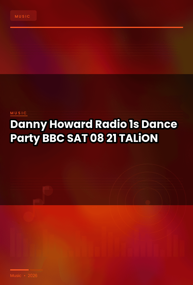 Danny_Howard_-_Radio_1s_Dance_Party_BBC_-SAT-08-21-2026-TALiON