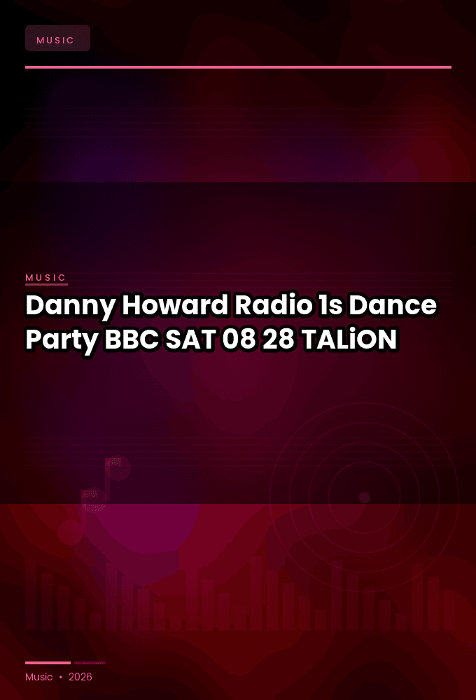 Danny_Howard_-_Radio_1s_Dance_Party_BBC_-SAT-08-28-2026-TALiON
