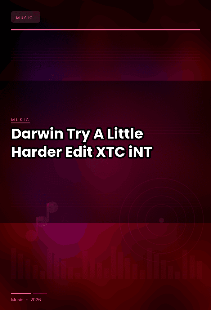 Darwin-Try_A_Little_Harder_Edit_-SINGLE-WEB-2024-XTC_iNT
