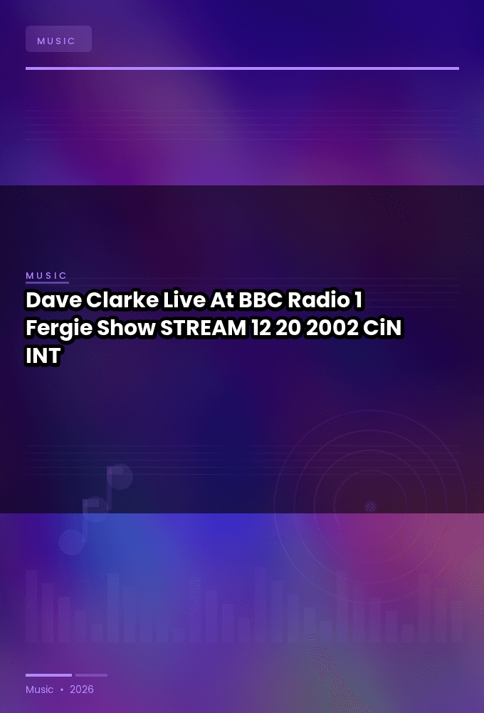 Dave_Clarke-Live_At_BBC_Radio_1_Fergie_Show-STREAM-12-20-2002-CiN_INT