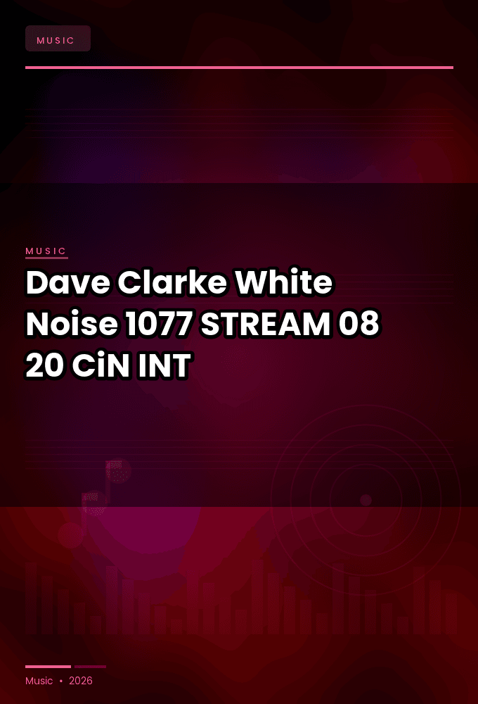 Dave_Clarke-White_Noise_1077-STREAM-08-20-2026-CiN_INT