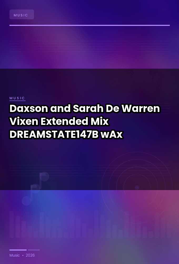 Daxson_and_Sarah_De_Warren-Vixen_Extended_Mix_-_DREAMSTATE147B_-SINGLE-WEB-2026-wAx