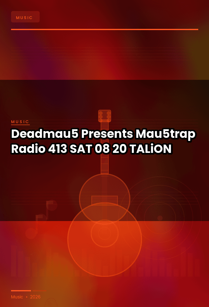 Deadmau5_-_Presents_Mau5trap_Radio_413-SAT-08-20-2026-TALiON