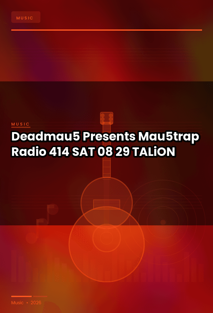 Deadmau5_-_Presents_Mau5trap_Radio_414-SAT-08-29-2026-TALiON